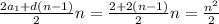 \frac{2a_{1}+d(n-1) }{2}n=\frac{2+2(n-1)}{2}n=\frac{n^{2} }{2}