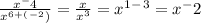 \frac{x^-4}{x^6^+^(^-^2)} = \frac{x}{x^3} = x^1^-^3 = x^-2