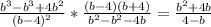 \frac{b^3-b^3+4b^2}{(b-4)^2} *\frac{(b-4)(b+4)}{b^2-b^2-4b} = \frac{b^2+4b}{4-b}