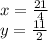 x = \frac{21}{4} \\ y = \frac{11}{2}