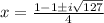 x=\frac{1-1 \pm i\sqrt{127} }{4}