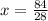 x = \frac{84}{28}