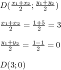 D(\frac{x_1+x_2}{2}; \frac{y_1+y_2}{2})\\\\\frac{x_1+x_2}{2}=\frac{1+5}{2}=3\\\\ \frac{y_1+y_2}{2}=\frac{1-1}{2}=0\\\\D(3;0)