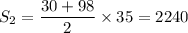 S_2=\dfrac{30+98}{2}\times35=2240