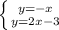 \left \{ {{y=-x} \atop {y=2x-3}} \right.