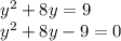 y^2+8y=9\\y^2+8y-9=0