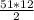 \frac{51 * 12}{2}