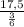 \frac{17,5}{\frac{3}{6} }