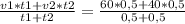 \frac{v1 * t1 + v2 * t2}{t1 + t2} = \frac{60 * 0,5 + 40 * 0,5}{0,5 + 0,5}