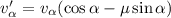 v_\alpha' = v_\alpha ( \cos{\alpha} - \mu \sin{\alpha} )