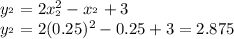 y_{в} = 2x_{в}^{2} - x_{в} + 3 \\ y_{в} = 2(0.25)^{2} - 0.25 + 3 = 2.875