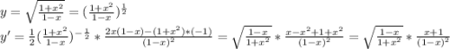 y=\sqrt{\frac{1+x^2}{1-x}}=(\frac{1+x^2}{1-x})^\frac{1}{2}\\y'=\frac{1}{2}(\frac{1+x^2}{1-x})^-^\frac{1}{2}*\frac{2x(1-x)-(1+x^2)*(-1)}{(1-x)^2}=\sqrt{\frac{1-x}{1+x^2}}*\frac{x-x^2+1+x^2}{(1-x)^2}=\sqrt{\frac{1-x}{1+x^2}} *\frac{x+1}{(1-x)^2}