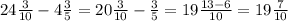 24\frac{3}{10}-4\frac{3}{5}=20\frac{3}{10}-\frac{3}{5}=19\frac{13-6}{10}=19\frac{7}{10}