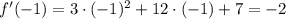 f'(-1)=3\cdot (-1)^2+12\cdot(-1)+7=-2