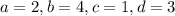 a=2,b=4, c=1,d=3