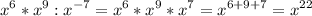 \displaystyle\\x^6*x^9:x^{-7}=x^6*x^9*x^7=x^{6+9+7}=x^{22}