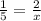 \frac{1}{5} = \frac{2}{x}