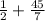 \frac{1}{2} + \frac{45 }{7}