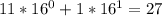 11 * 16^{0} + 1 * 16^{1} = 27