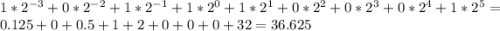 1 * 2^{-3} + 0 * 2^{-2} + 1 * 2^{-1} + 1 * 2^{0} + 1 * 2^{1} + 0 * 2^{2} + 0 * 2^{3} + 0 * 2^{4} + 1 * 2^{5} = 0.125 + 0 + 0.5 + 1 + 2 + 0 + 0 + 0 + 32 = 36.625