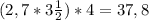 (2,7*3\frac{1}{2})*4=37,8