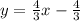 y=\frac{4}{3}x-\frac{4}{3}