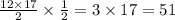 \frac{12 \times 17}{2} \times \frac{1}{2} = 3 \times 17 = 51