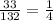 \frac{33}{132} = \frac{1}{4}