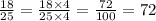 \frac{18}{25} = \frac{18 \times 4}{25 \times 4} = \frac{72}{100} = 72