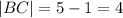 |BC|=5-1=4