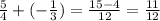 \frac{5}{4} +(-\frac{1}{3} ) = \frac{15 - 4}{12} = \frac{11}{12}