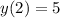 y(2)=5