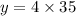 y = 4 \times 35