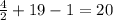 \frac{4}{2 } + 19 - 1 = 20