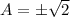 A=б\sqrt{2}