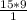 \frac{15*9}{1}