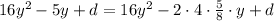 16y^2-5y+d=16y^2-2\cdot4\cdot \frac{5}{8}\cdot y+d