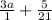 \frac{3a}{1} + \frac{5}{21}