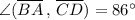 \angle (\overline {BA}\, ,\, \overline {CD})=86^\circ