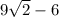 9\sqrt{2} - 6