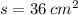 s = 36 \: {cm}^{2}