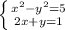 \left \{ {{x^{2}-y^{2}=5 } \atop {2x+y=1}} \right.