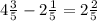 4 \frac{3}{5} - 2 \frac{1}{5} = 2 \frac{2}{5}