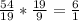 \frac{54}{19} * \frac{19}{9} = \frac{6}{1}