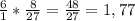 \frac{6}{1} * \frac{8}{27} = \frac{48}{27} = 1,77