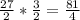 \frac{27}{2} * \frac{3}{2} = \frac{81}{4}