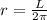 r=\frac{L}{2\pi }