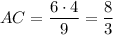 AC=\dfrac{6\cdot 4}{9}=\dfrac{8}{3}