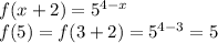 f(x+2)=5^{4-x} \\f(5)=f(3+2)=5^{4-3}=5