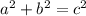 {a}^{2} + {b}^{2} = {c}^{2}